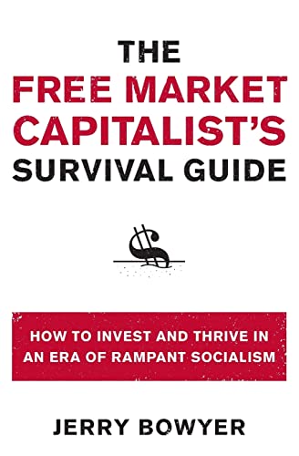 9780061824845: The Free Market Capitalist's Survival Guide: How to Invest and Thrive in an Era of Rampant Socialism