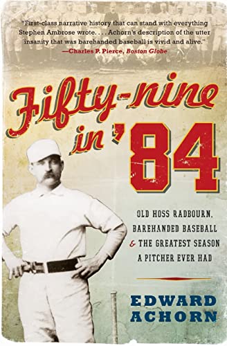 Stock image for Fifty-nine in '84: Old Hoss Radbourn, Barehanded Baseball, and the Greatest Season a Pitcher Ever Had for sale by SecondSale