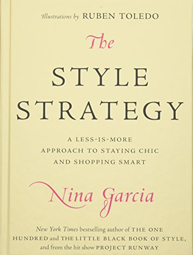 Imagen de archivo de The Style Strategy. A Less-Is-More Approach to Staying Chic and Shopping Smart. The latest from New York Times bestselling author of The One Hundred, and The Little Black Book of Style--- a primer on achieving the best fashion look possible, with a strong emphasis on saving money when shopping. a la venta por BOUQUINIST