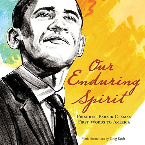 Stock image for Our Enduring Spirit : President Barack Obama's First Words to America for sale by Better World Books: West