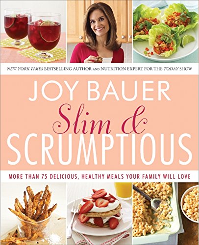 9780061834776: Slim & Scrumptious: More Than 75 Delicious, Healthy Meals Your Family Will Love