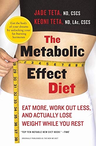 9780061834899: Metabolic Effect Diet, The: Eat More, Work Out Less, and Actually Lose Weight While You Rest