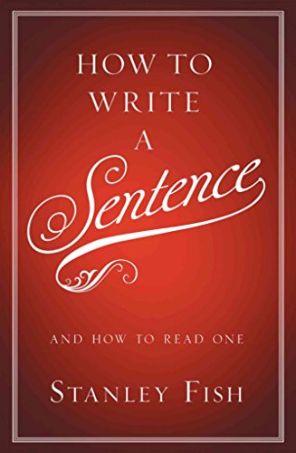 Beispielbild fr How to Write a Sentence: And How to Read One zum Verkauf von SecondSale