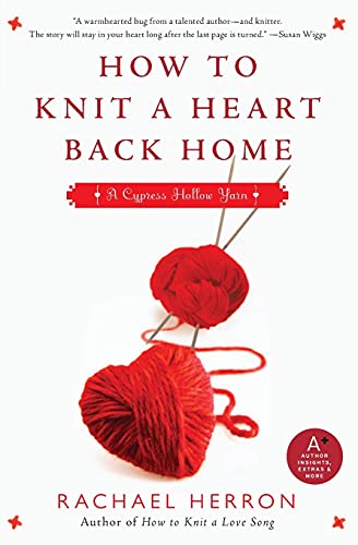 Imagen de archivo de How to Knit a Heart Back Home : A Cypress Hollow Yarn Book 2 a la venta por Better World Books