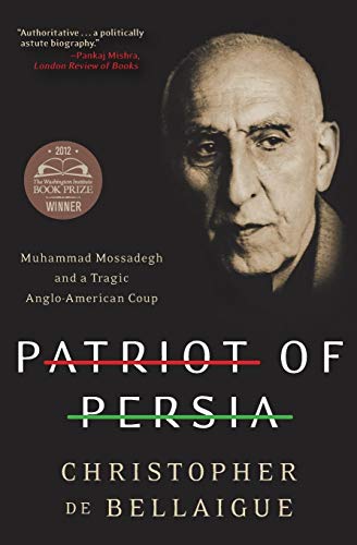 9780061844713: PATRIOT PERSIA: Muhammad Mossadegh and a Tragic Anglo-American Coup