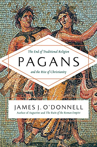 9780061845352: Pagans: The End of Traditional Religion and the Rise of Christianity