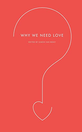 9780061845543: Why We Need Love (Harperperennial Modern Thought)