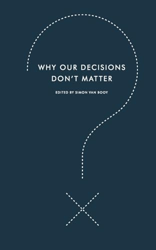 Beispielbild fr Why Our Decisions Don't Matter zum Verkauf von Blackwell's