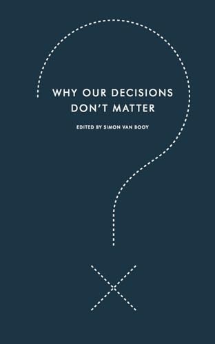 9780061845550: Why Our Decisions Don't Matter (Harperperennial Modern Thought)