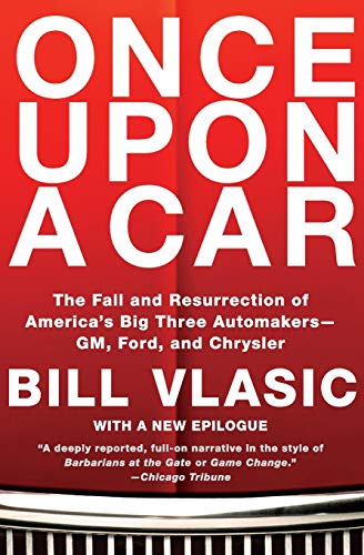 Beispielbild fr Once upon a Car : The Fall and Resurrection of America's Big Three Automakers--GM, Ford, and Chrysler zum Verkauf von Better World Books