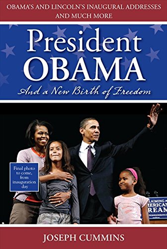 Imagen de archivo de President Obama and a New Birth of Freedom: Obamas and Lincolns Inaugural Addresses and Much More a la venta por Ebooksweb