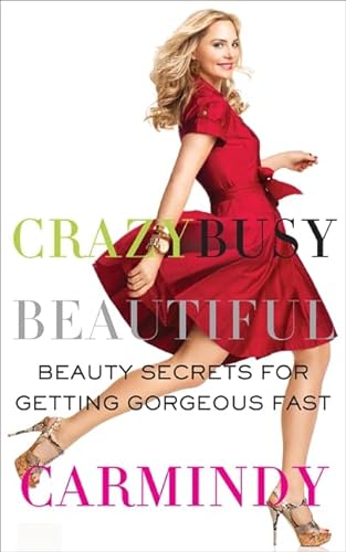 Stock image for Crazy Busy Beautiful: Beauty Secrets for Getting Gorgeous Fast for sale by Revaluation Books