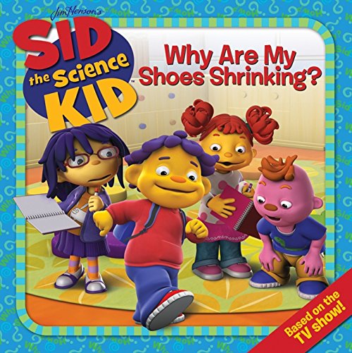 9780061852527: Sid the Science Kid: Why Are My Shoes Shrinking? (Jim Henson's Sid the Science Kid)