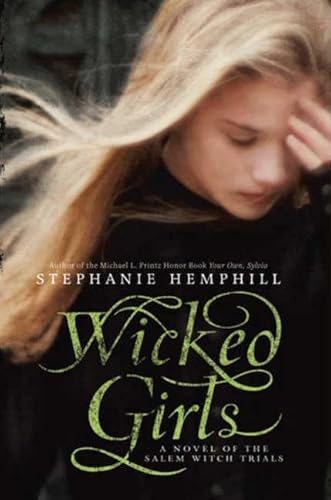9780061853289: Wicked Girls: A Novel of the Salem Witch Trials