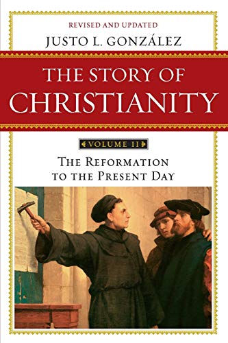 Beispielbild fr The Story of Christianity, Vol. 2: The Reformation to the Present Day zum Verkauf von BooksRun