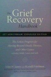 Imagen de archivo de The Grief Recovery Handbook : The Action Program for Moving Beyond Death, Divorce, and Other Losses a la venta por Irish Booksellers