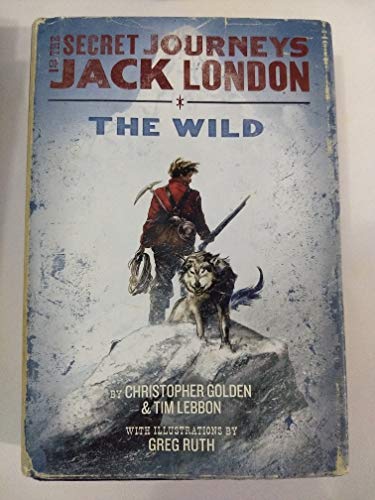 9780061863172: The Secret Journeys of Jack London, Book One: The Wild