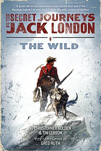 Imagen de archivo de The Secret Journeys of Jack London, Book One: The Wild a la venta por BooksRun