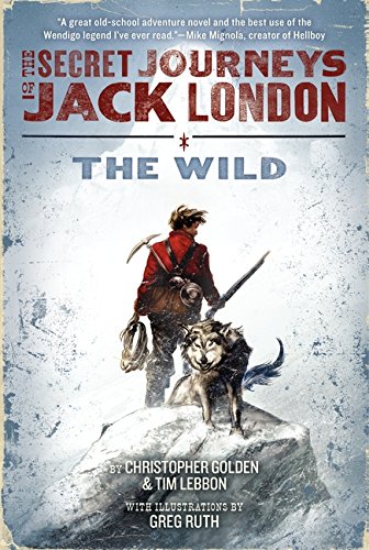 Stock image for The Secret Journeys of Jack London, Book One: The Wild for sale by BooksRun