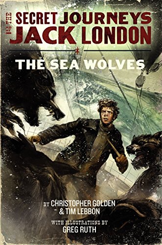 Imagen de archivo de The Secret Journeys of Jack London, Book Two: The Sea Wolves a la venta por ThriftBooks-Atlanta