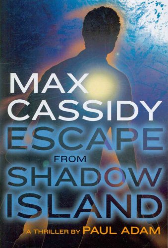 9780061863257: Max Cassidy: Escape from Shadow Island