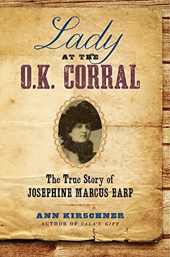 9780061864506: Lady at the O.K. Corral: The True Story of Josephine Marcus Earp