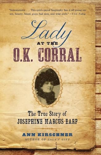 Beispielbild fr Lady at the O.K. Corral: The True Story of Josephine Marcus Earp zum Verkauf von BooksRun