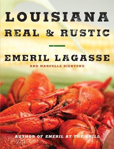 Imagen de archivo de Louisiana Real & Rustic Lagasse, Emeril and Freeman, Steven a la venta por Aragon Books Canada