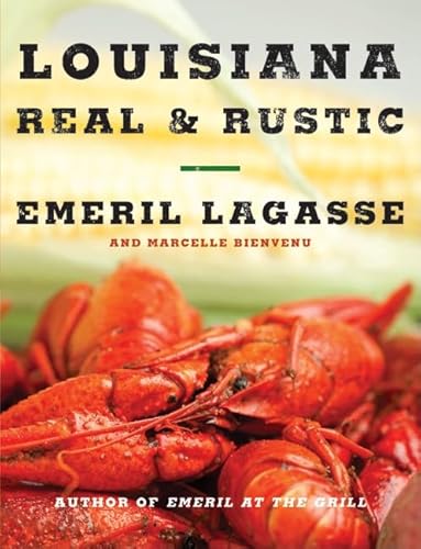 Stock image for Louisiana Real & Rustic Lagasse, Emeril and Freeman, Steven for sale by Aragon Books Canada