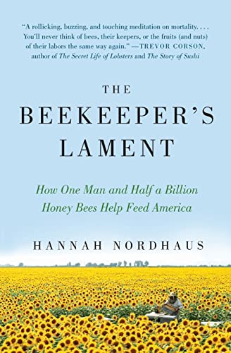 9780061873256: The Beekeeper's Lament: How One Man and Half a Billion Honey Bees Help Feed America