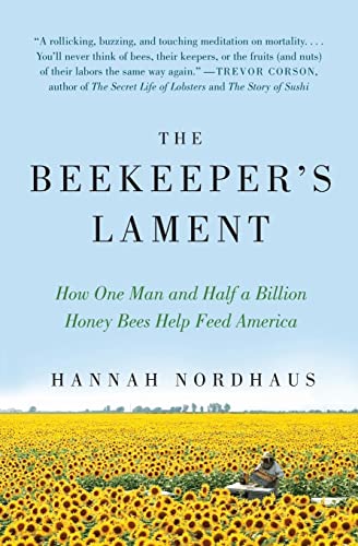 Stock image for The Beekeeper's Lament: How One Man and Half a Billion Honey Bees Help Feed America for sale by Chiron Media