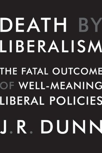 9780061873812: Death by Liberalism: The Fatal Outcome of Well-meaning Liberal Policies