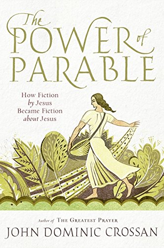 9780061875694: The Power of Parable: How Fiction by Jesus Became Fiction About Jesus