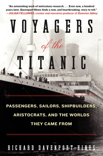 9780061876868: Voyagers of the Titanic: Passengers, Sailors, Shipbuilders, Aristocrats, and the Worlds They Came from