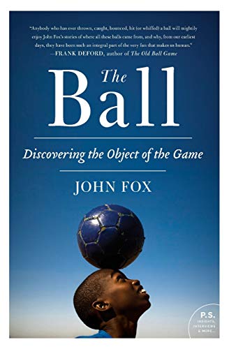 Beispielbild fr The Ball: Discovering the Object of the Game zum Verkauf von Wonder Book