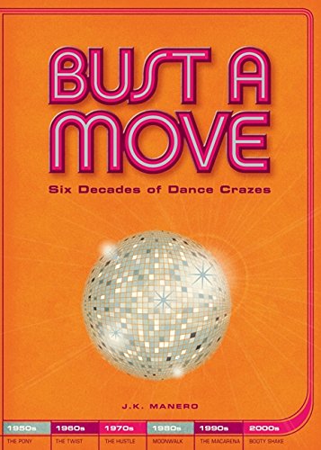 Imagen de archivo de Bust a Move: Dance Crazes Through the Ages a la venta por HPB-Movies