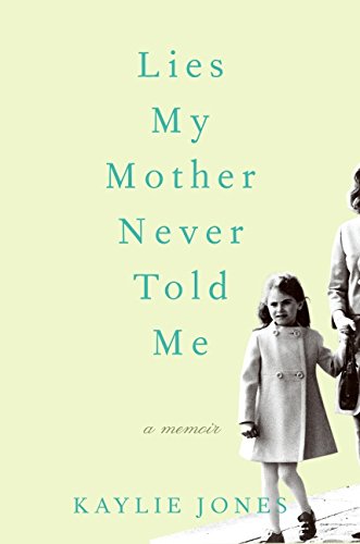 Beispielbild fr Lies My Mother Never Told Me : A Memoir zum Verkauf von Better World Books