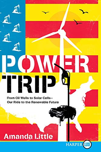 9780061885143: Power Trip: From Oil Wells to Solar Cells--Our Ride to the Renewable Future