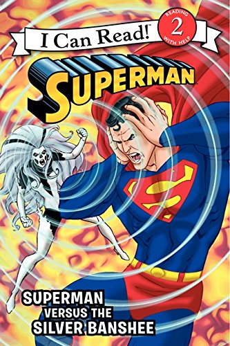 Stock image for Superman Classic: Superman versus the Silver Banshee (I Can Read Level 2) for sale by SecondSale