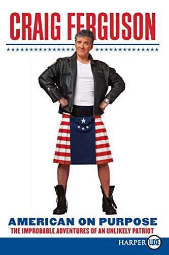 Stock image for American on Purpose : The Improbable Adventures of an Unlikely Patriot for sale by Better World Books