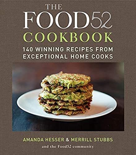 Beispielbild fr The Food52 Cookbook: 140 Winning Recipes from Exceptional Home Cooks (Food52, 1) zum Verkauf von Goodwill Books