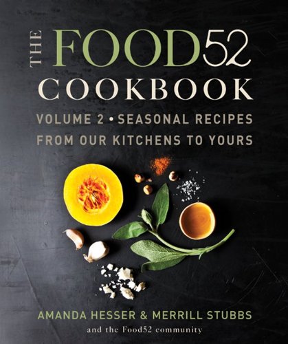 Stock image for The Food52 Cookbook, Volume 2 Vol. 2 : Seasonal Recipes from Our Kitchens to Yours for sale by Better World Books