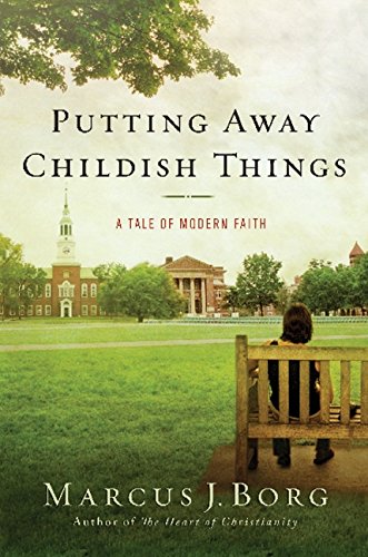 9780061888144: Putting Away Childish Things: A Tale of Modern Faith