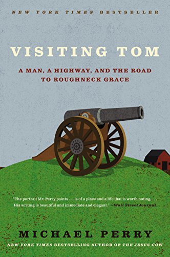 Stock image for Visiting Tom: A Man, a Highway, and the Road to Roughneck Grace for sale by SecondSale