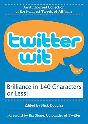 Beispielbild fr Twitter Wit: Brilliance in 140 Characters or Less zum Verkauf von Goodwill of Colorado