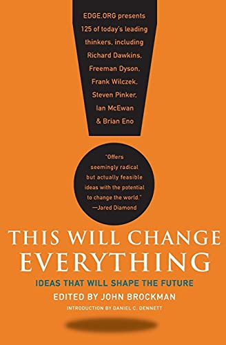 Beispielbild fr This Will Change Everything: Ideas That Will Shape the Future (Edge Question Series) zum Verkauf von SecondSale