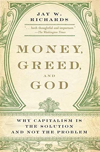9780061900570: Money, Greed, and God: Why Capitalism Is the Solution and Not the Problem