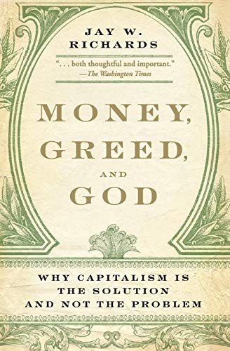 9780061900570: Money, Greed, and God: Why Capitalism Is the Solution and Not the Problem