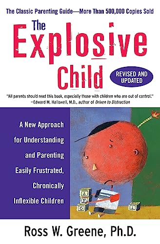 Beispielbild fr The Explosive Child : A New Approach for Understanding and Parenting Easily Frustrated, Chronically Inflexible Children zum Verkauf von Better World Books