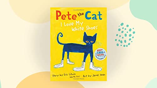 Stock image for Pete the Cat: I Love My White Shoes for sale by Ergodebooks